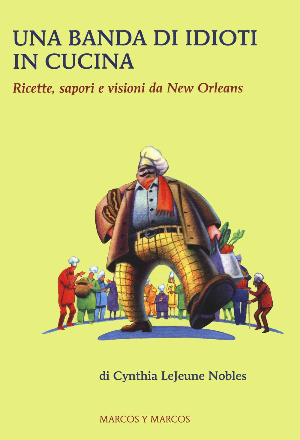 Una banda di idioti in cucina. Ricette, sapori e visioni da New Orleans book