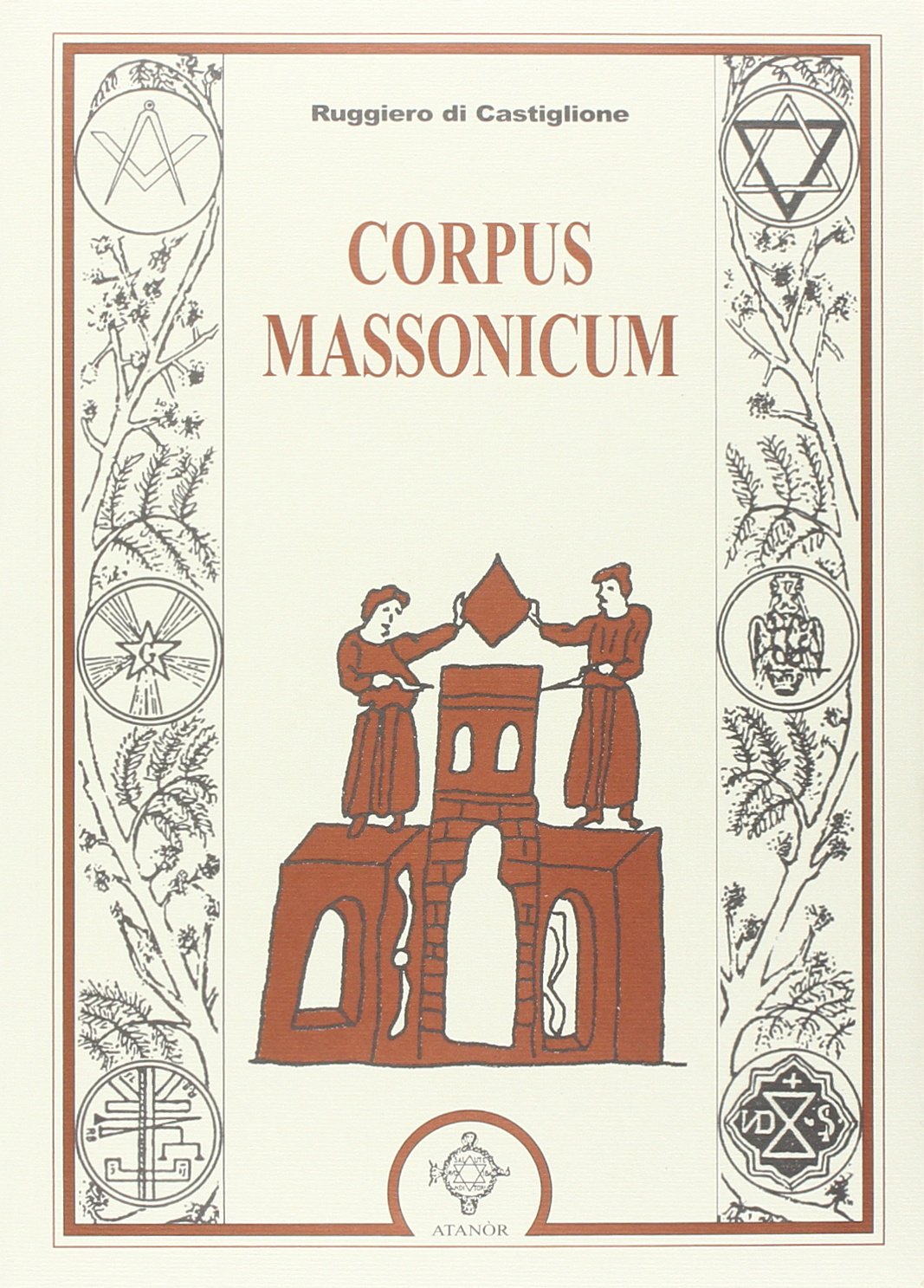 Corpus massonicum. Introduzione ai riti, miti e simboli della libera muratoria book