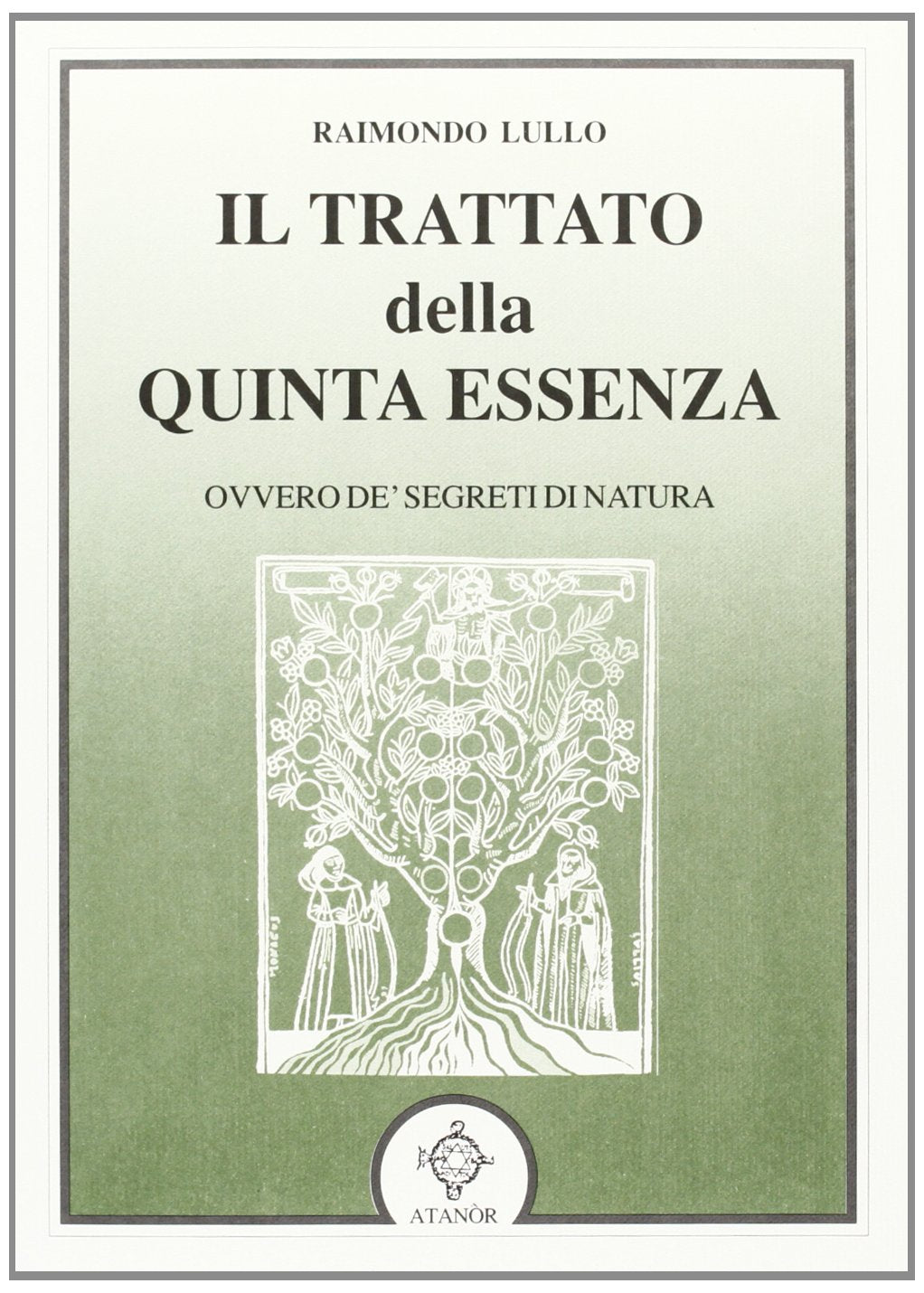 Il trattato della quinta essenza ovvero de' segreti di natura (Rebis. Ermetismo e alchimia) Religion & Esotericism