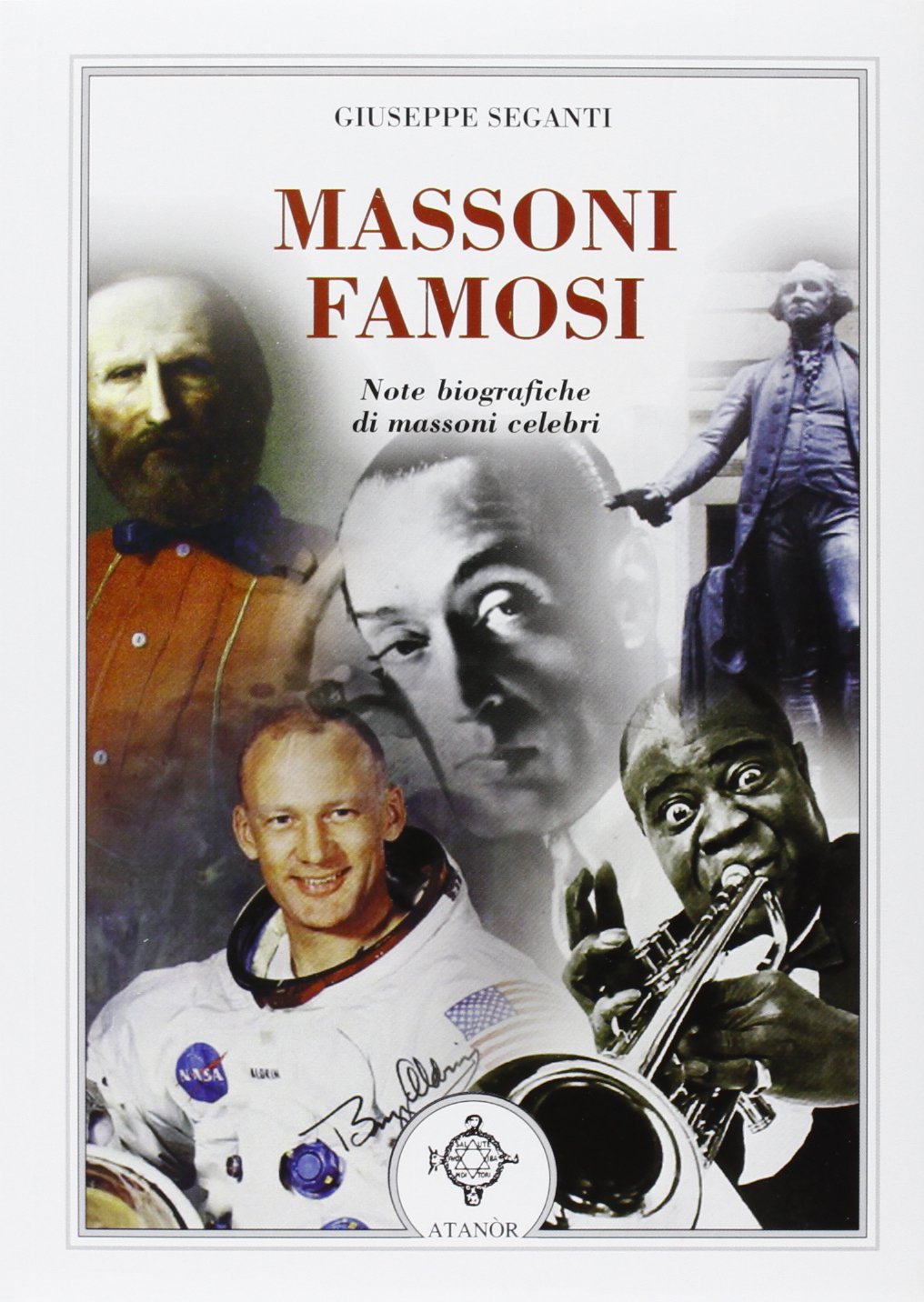 Massoni famosi. Note biografiche di massoni celebri book