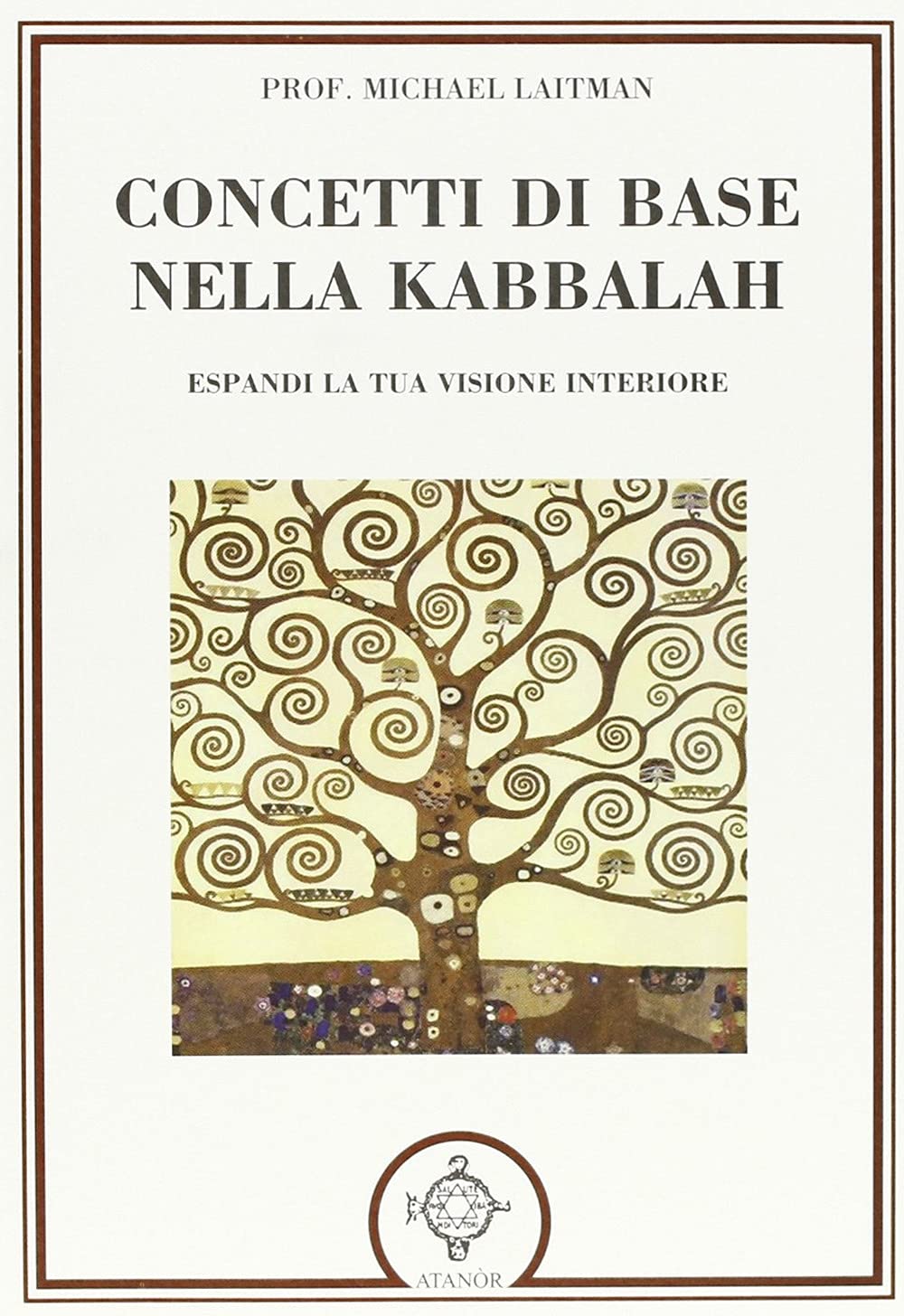 Concetti di base nella kabbalah. Espandi la tua visione interiore Religion & Esotericism