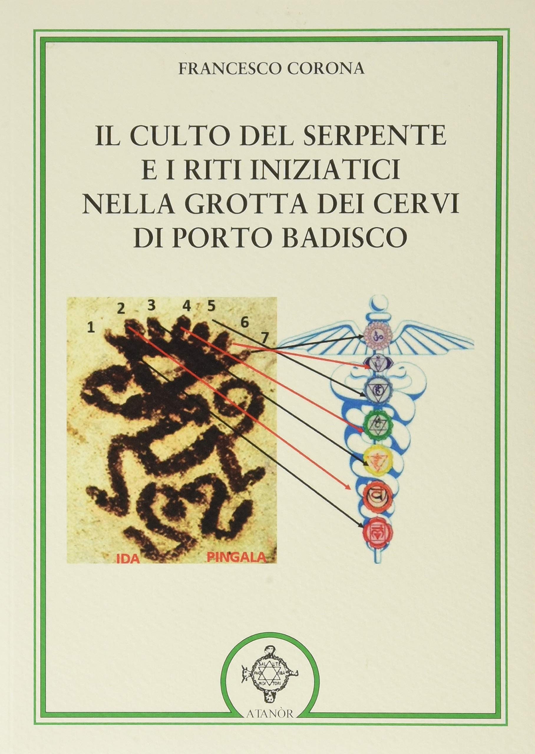 Il culto del serpente e i riti iniziatici. Nella Grotta dei Cervi di Porto Badisco Religion & Esotericism
