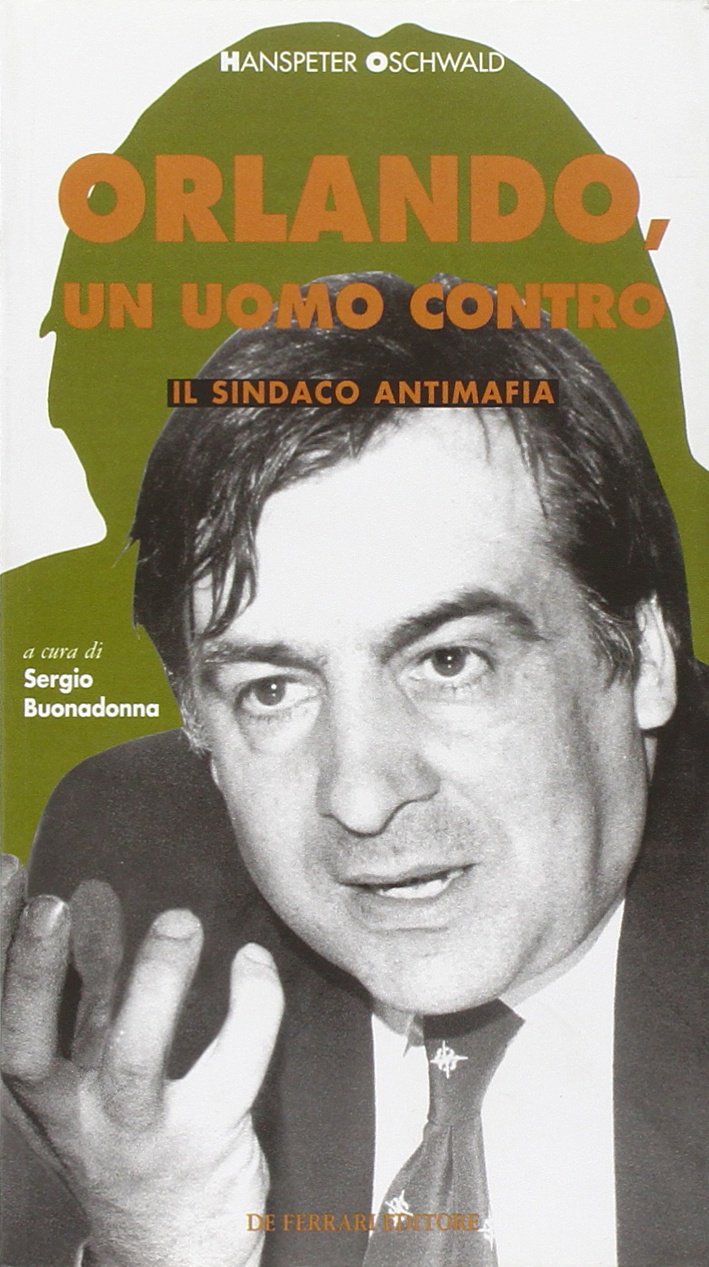 Leoluca Orlando. Un sindaco contro la mafia (Contro/tempo) Memories