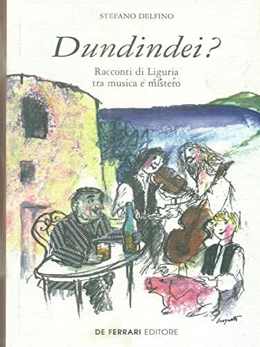 Dundindei? Racconti di Liguria tra musica e mistero book