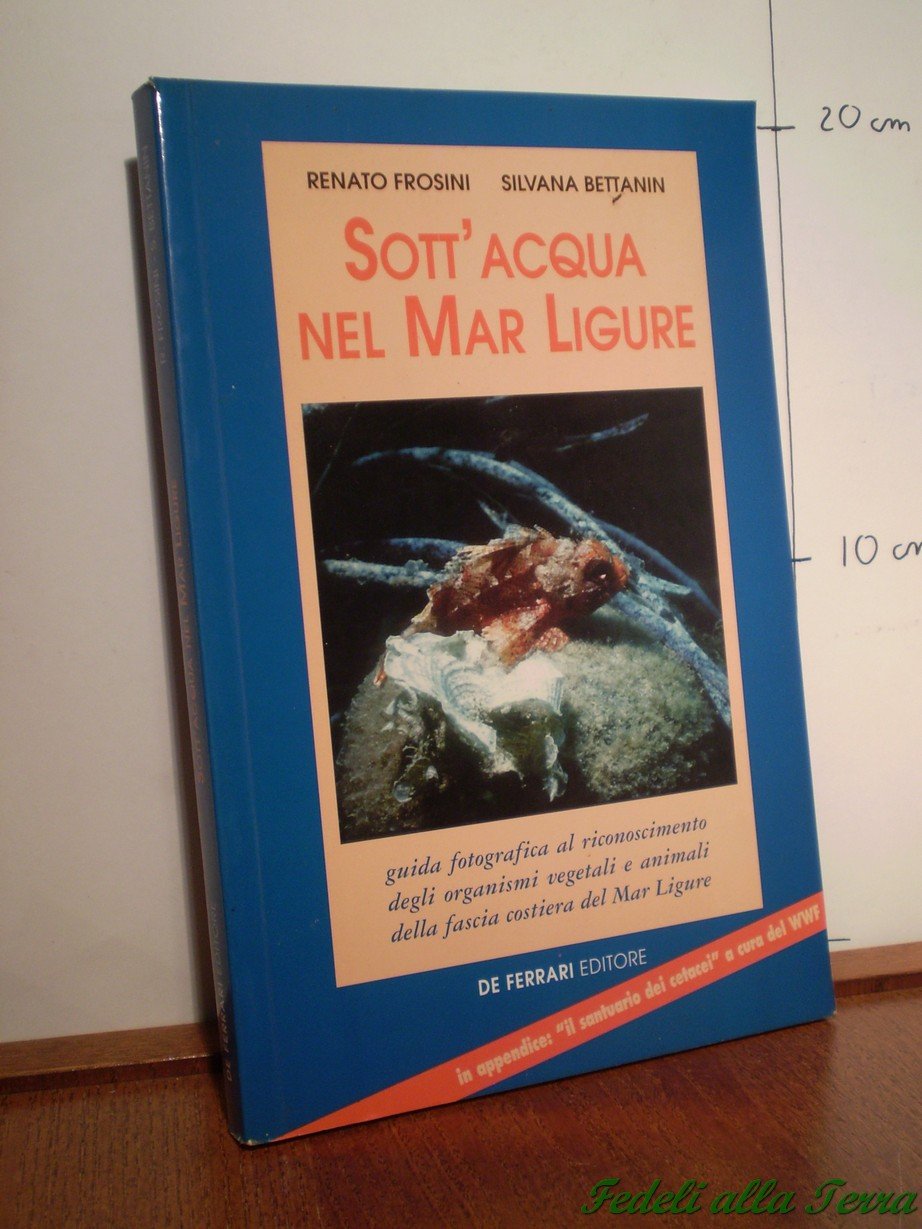 Sott'acqua nel mar Ligure. Guida fotografica al riconoscimento degli organismi vegetali e animali della fascia costiera del mar Ligure book