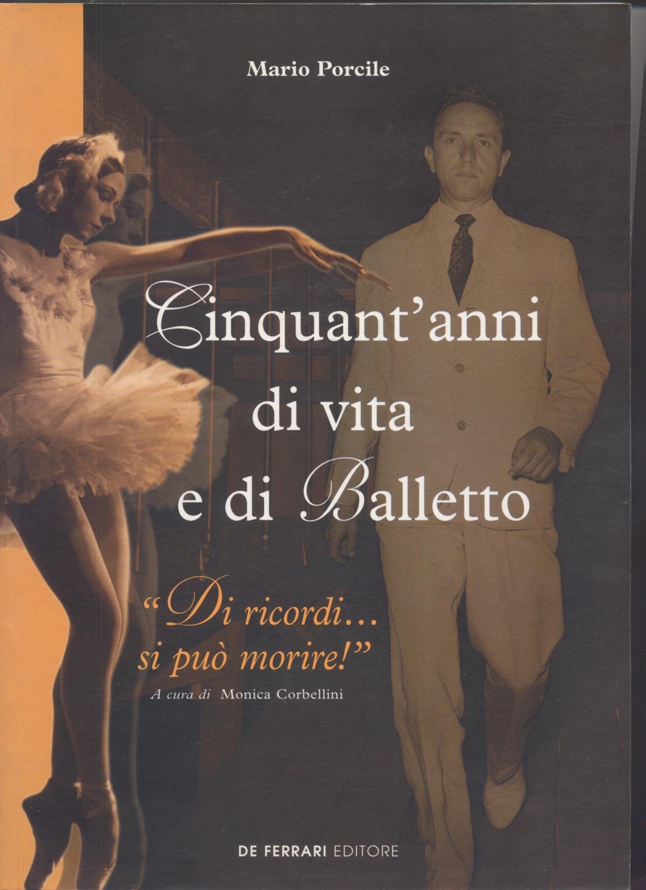 Cinquant'anni di vita e di balletto. «Di ricordi... Si può morire!» book