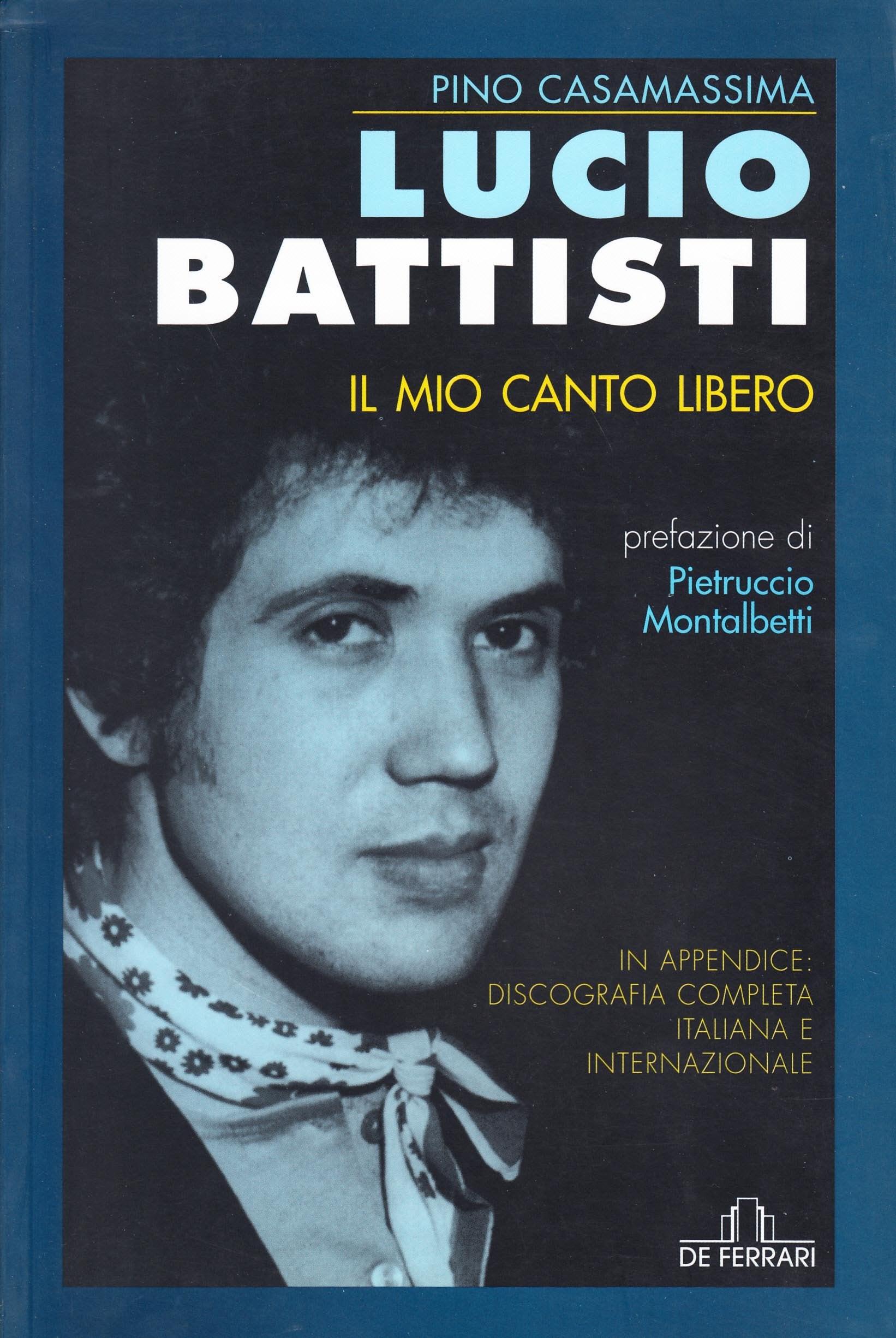 Lucio Battisti. Il mio canto libero book