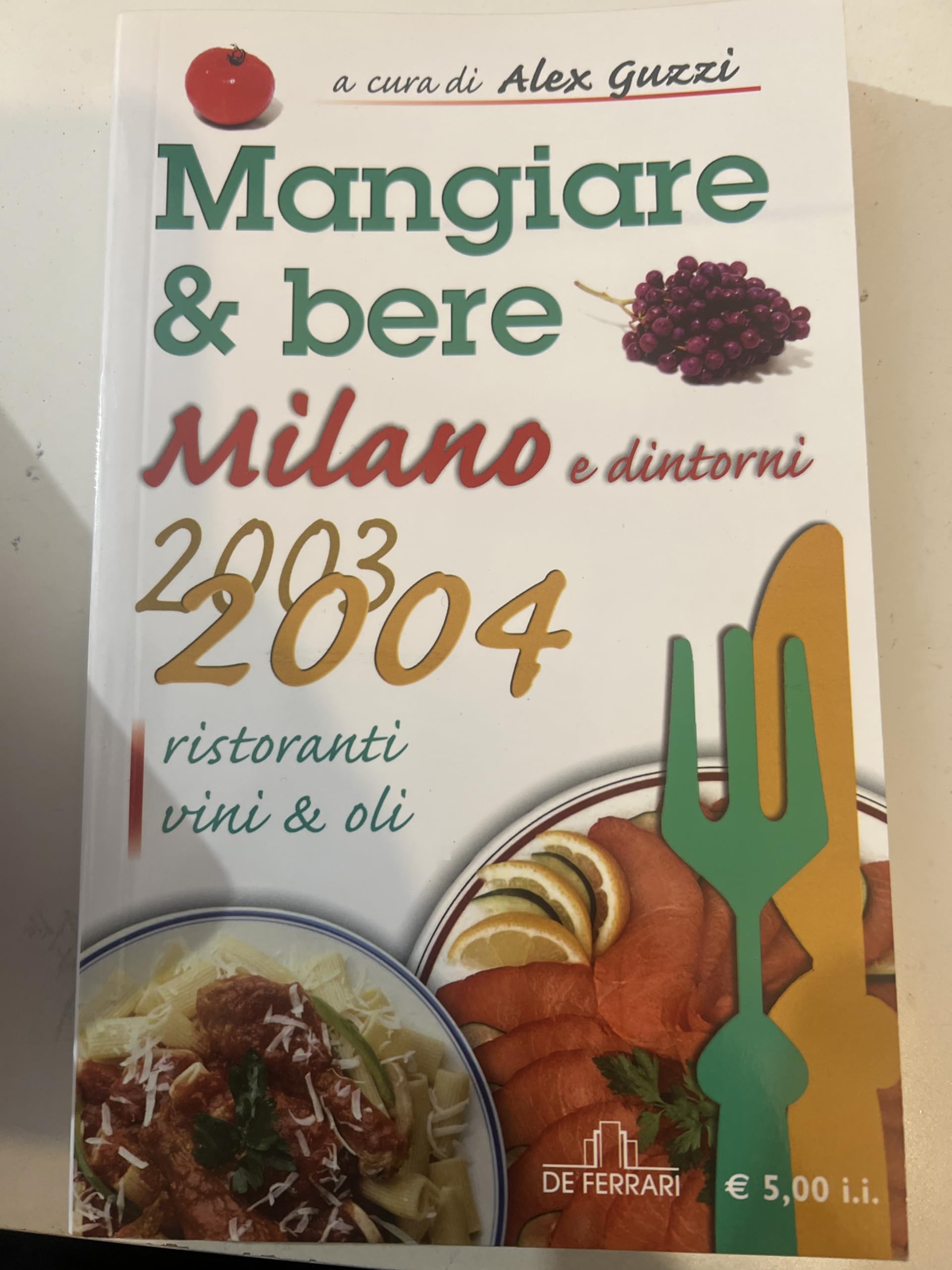 Mangiare & bere. Milano & dintorni. Ristoranti, vini e oli (Smeraldo) Leisure, Home & Garden