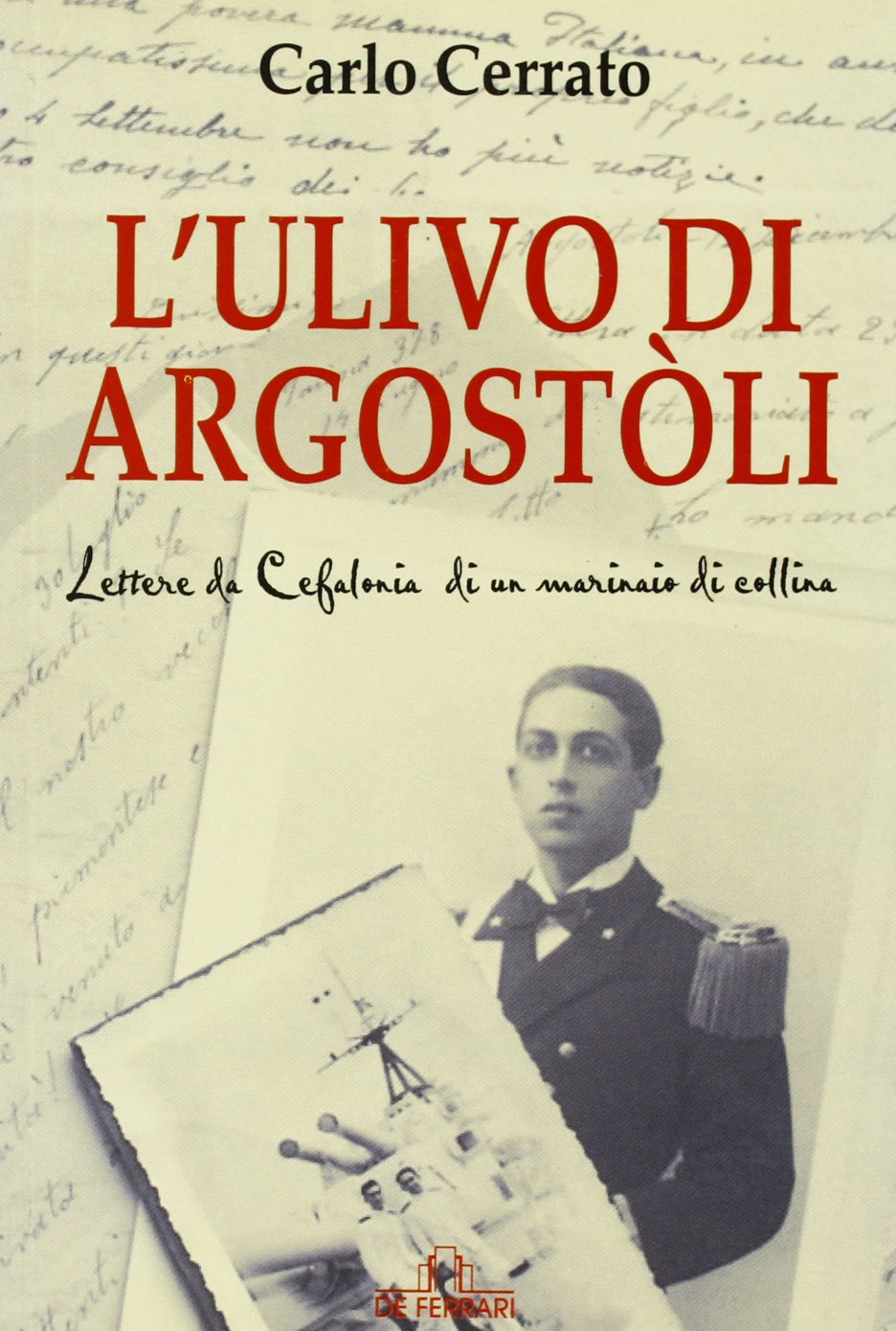 L'ulivo di Argostòli. Lettere da Cefalonia di un marinaio di collina book