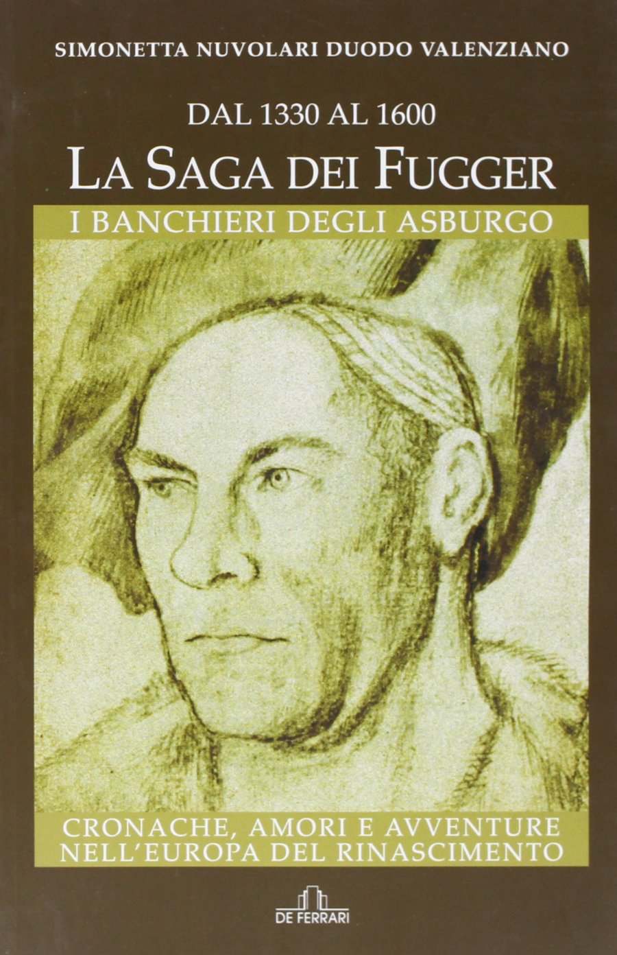 Dal 1330 al 1600. La saga dei Fugger. I banchieri degli Asburgo Memories