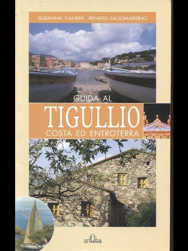 Guida al Tigullio. Costa ed entroterra (Le guide) Leisure, Home & Garden