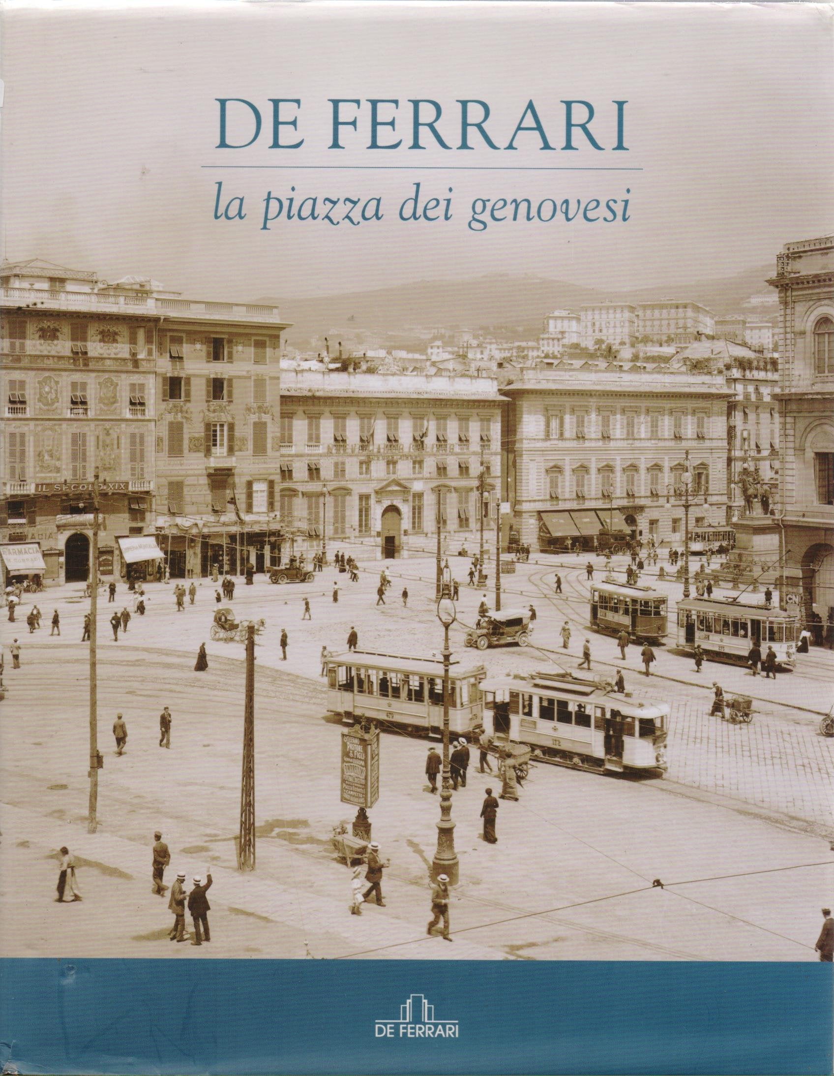 De Ferrari. La piazza dei genovesi book