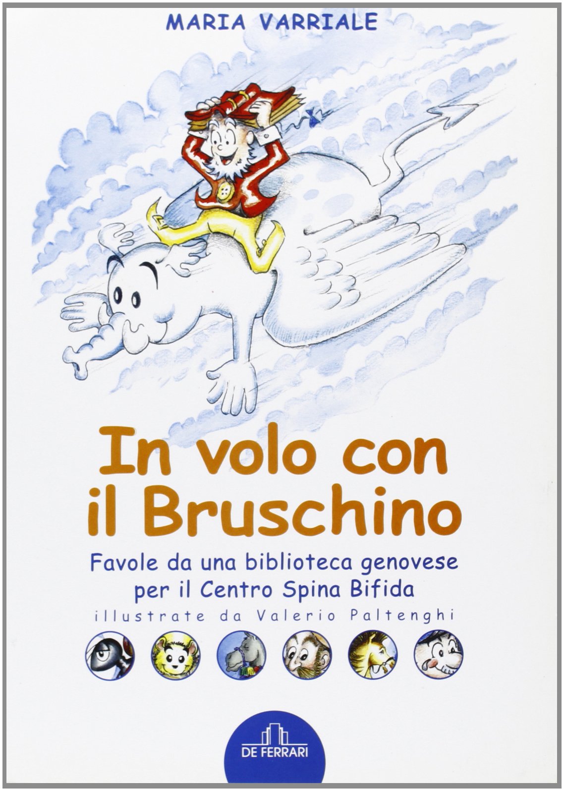 In volo con il bruschino. Favole da una biblioteca genovese per il Centro Spina Bifida Children's books