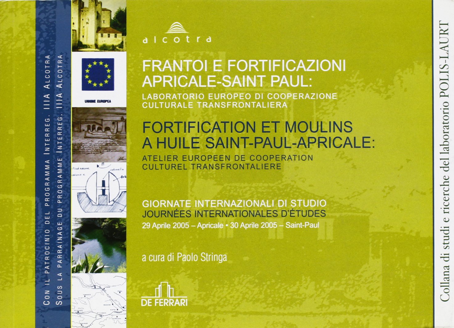 Frantoi e fortificazioni. Atti del Convegno (Apricale-Saint Paul, 29-30 aprile 2005). Testo francese a fronte book