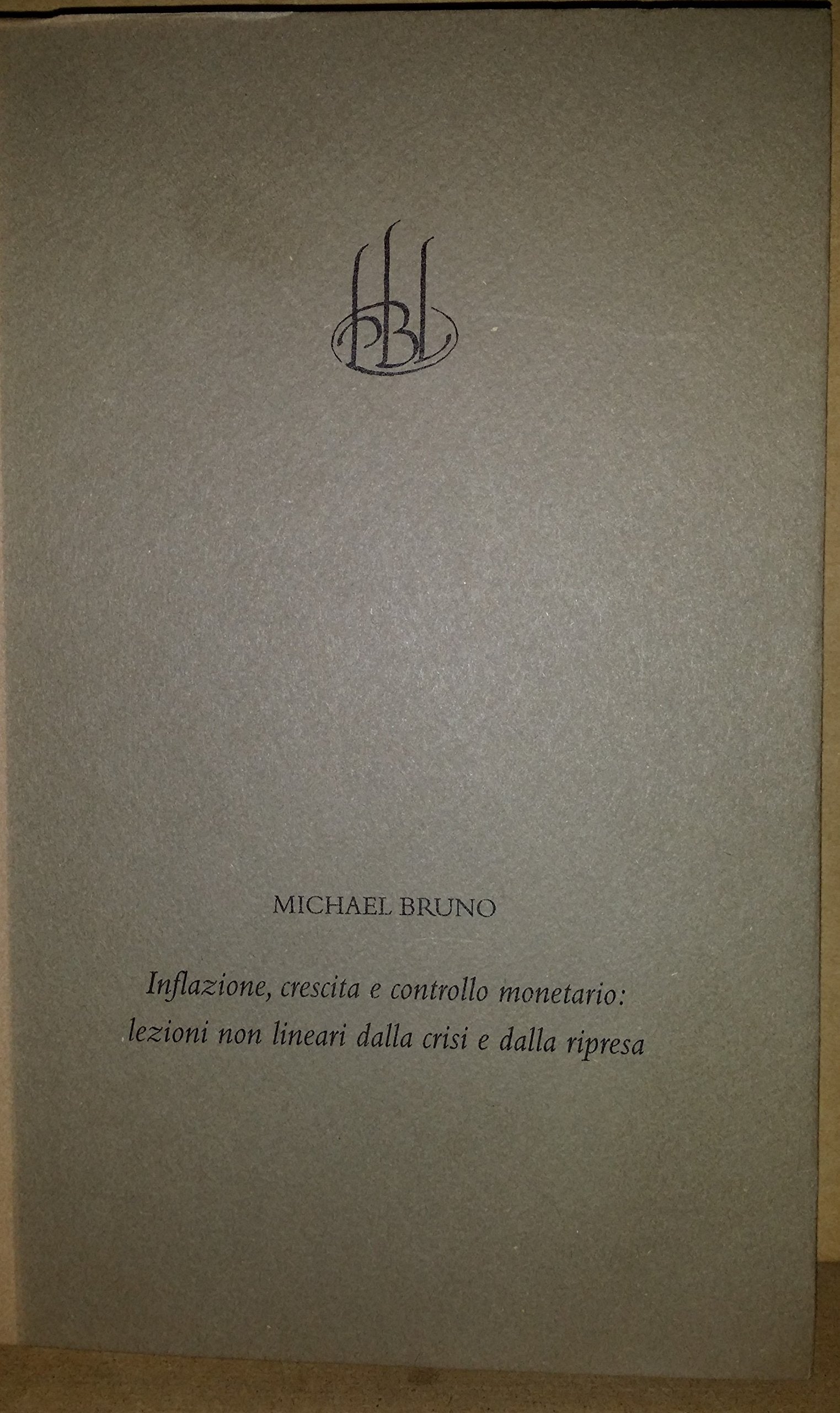 Inflazione, Crescita e Controllo Monetario: Lezioni Non Lineari Dalla Crisi e Dalla Ripresa / Inflation, Growth and Monetary Control: Non-Linear Lessons from Crisis and Recovery Books