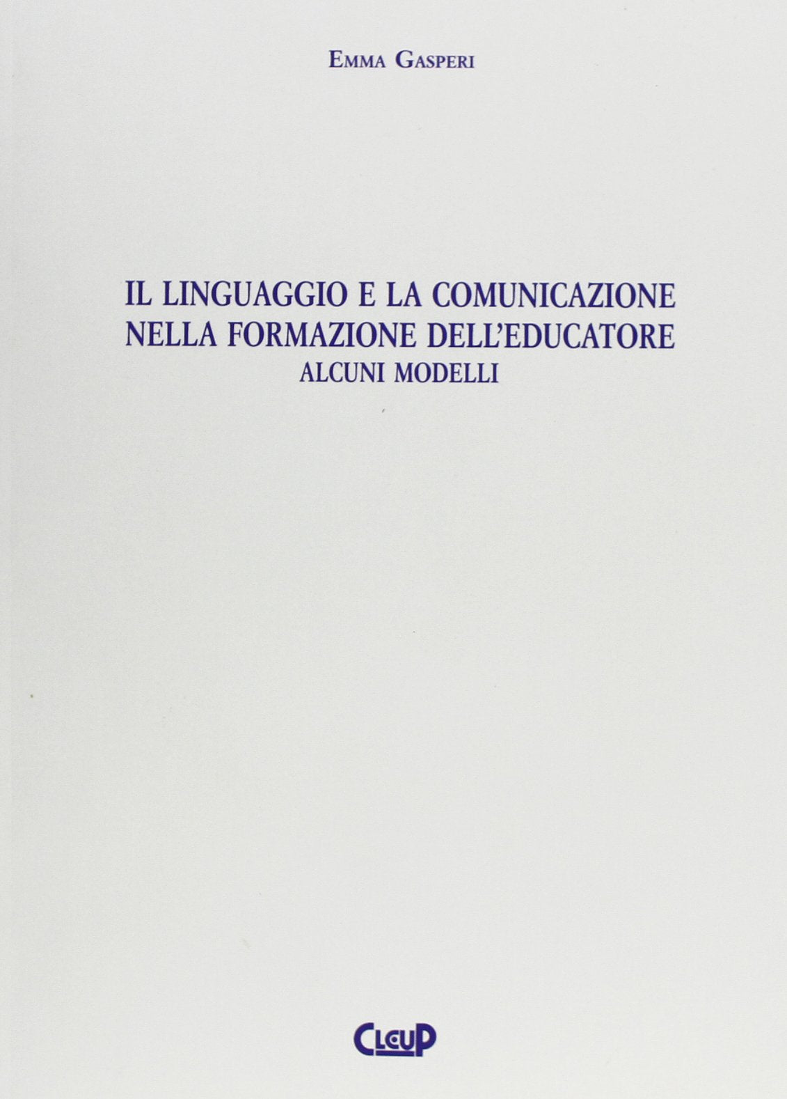 Il linguaggio e la comunicazione nella formazione dell'educazione. Alcuni modelli book