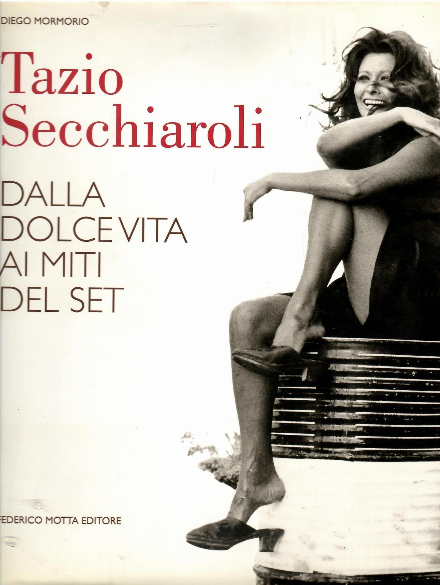 Tazio Secchiaroli: Dalla Dolce Vita AI Miti Del Set Film, Art & Culture
