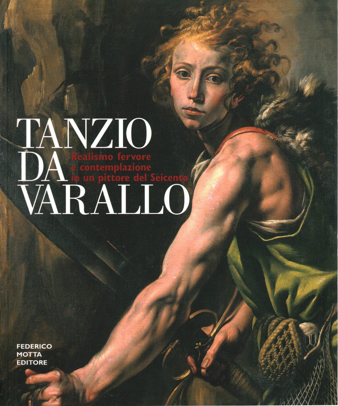 Tanzio da Varallo. Realismo, fervore e contemplazione in un pittore del Seicento. Ediz. illustrata book