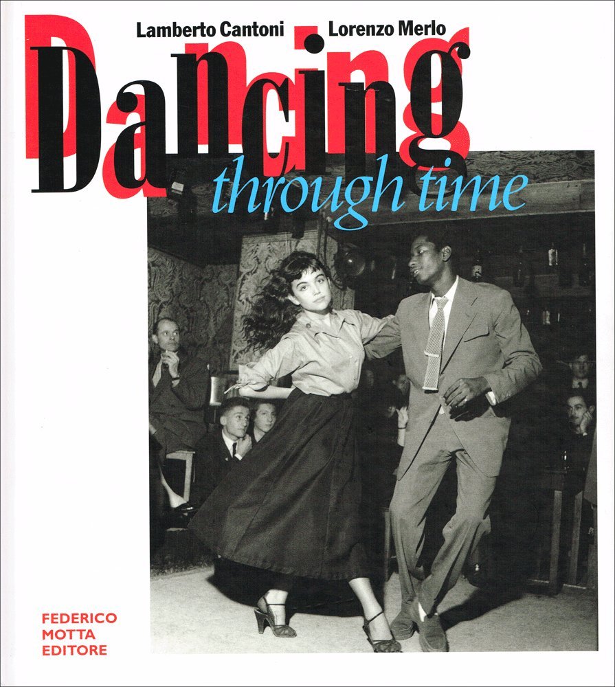 Dancing through time. Le emozioni del ballo nelle immagini dei grandi fotografi. Ediz. illustrata Travel