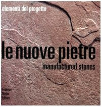 Le nuove pietre. Manufactured stones. Ediz. illustrata (Elementi del progetto) Architecture