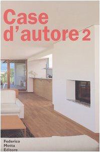 Case d'autore 2. Interni italiani 1995-2002. Ediz. illustrata (Architecture tools) Architecture
