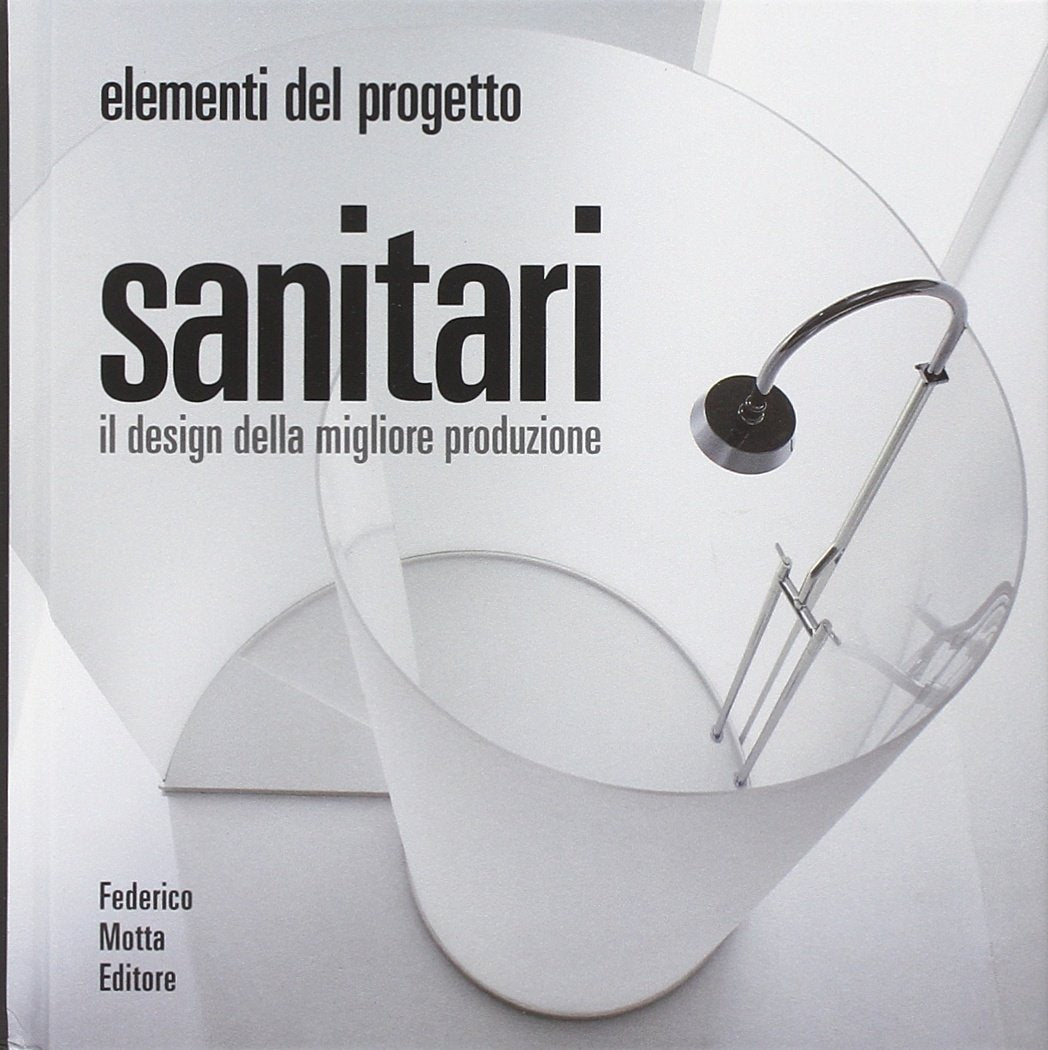 Sanitari. Il design della migliora produzione. Ediz. illustrata (Elementi del progetto) Film, Art & Culture