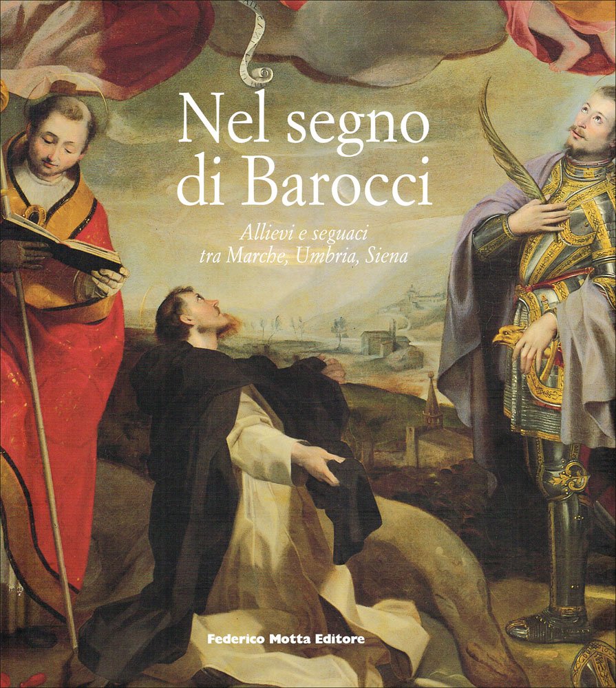 Nel segno di Barocci. Allievi e seguaci tra Marche, Umbria, Siena. Ediz. illustrata book