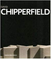 David Chipperfield. Idea e realtà. Catalogo della mostra (Padova, 19 novembre 2055-19 febbraio 2006). Ediz. italiana e inglese Architecture