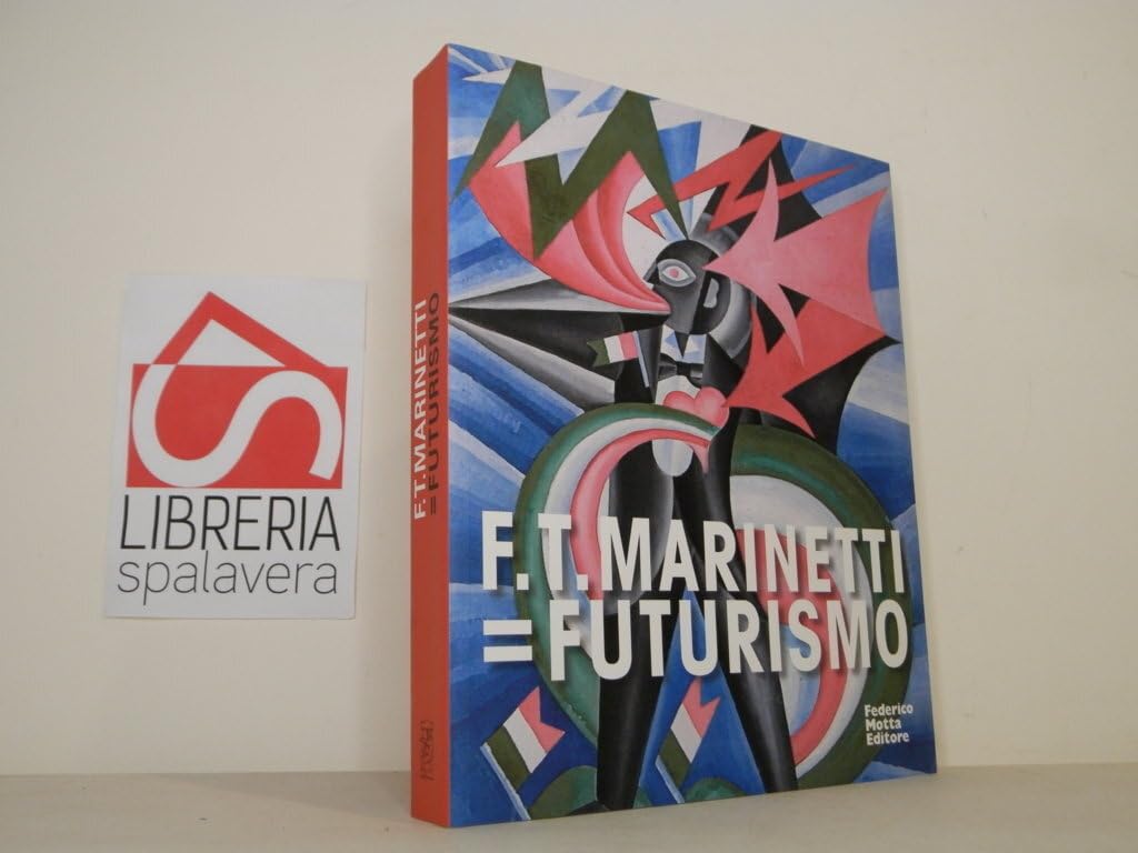 F. T. Marinetti=Futurismo. Catalogo della mostra (Milano, 12 febbraio-7 giugno 2009). Ediz. italiana e inglese Film, Art & Culture