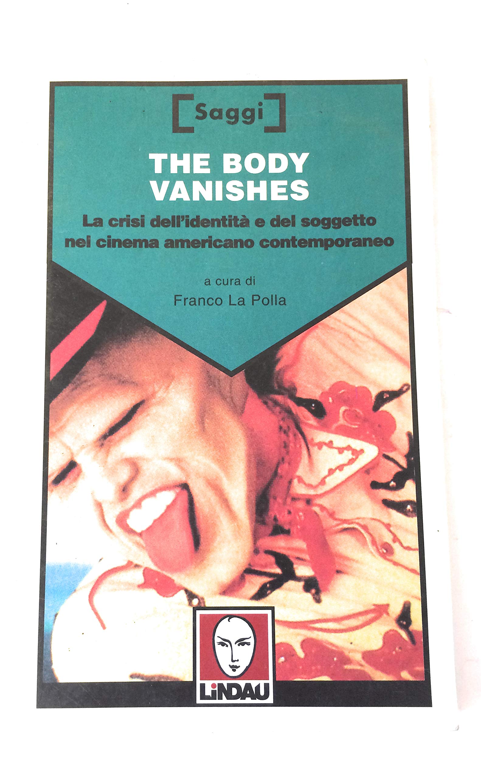 The body vanishes. La crisi dell'identità e del soggetto nel cinema americano contemporaneo book