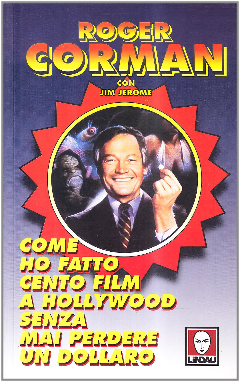 Come ho fatto cento film a Hollywood senza mai perdere un dollaro book