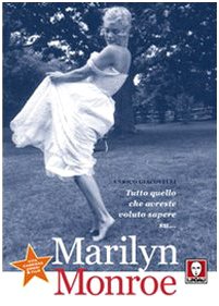 Tutto quello che avreste voluto sapere su... Marilyn Monroe book