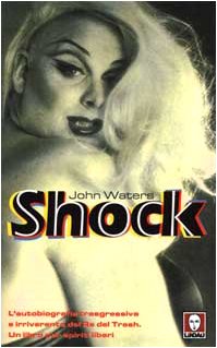Shock. L'autobiografia trasgressiva e irriverente del re del trash book