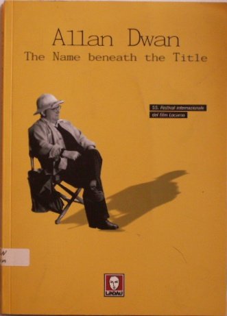 Allan Dwan. The name beneath the title Film, Art & Culture