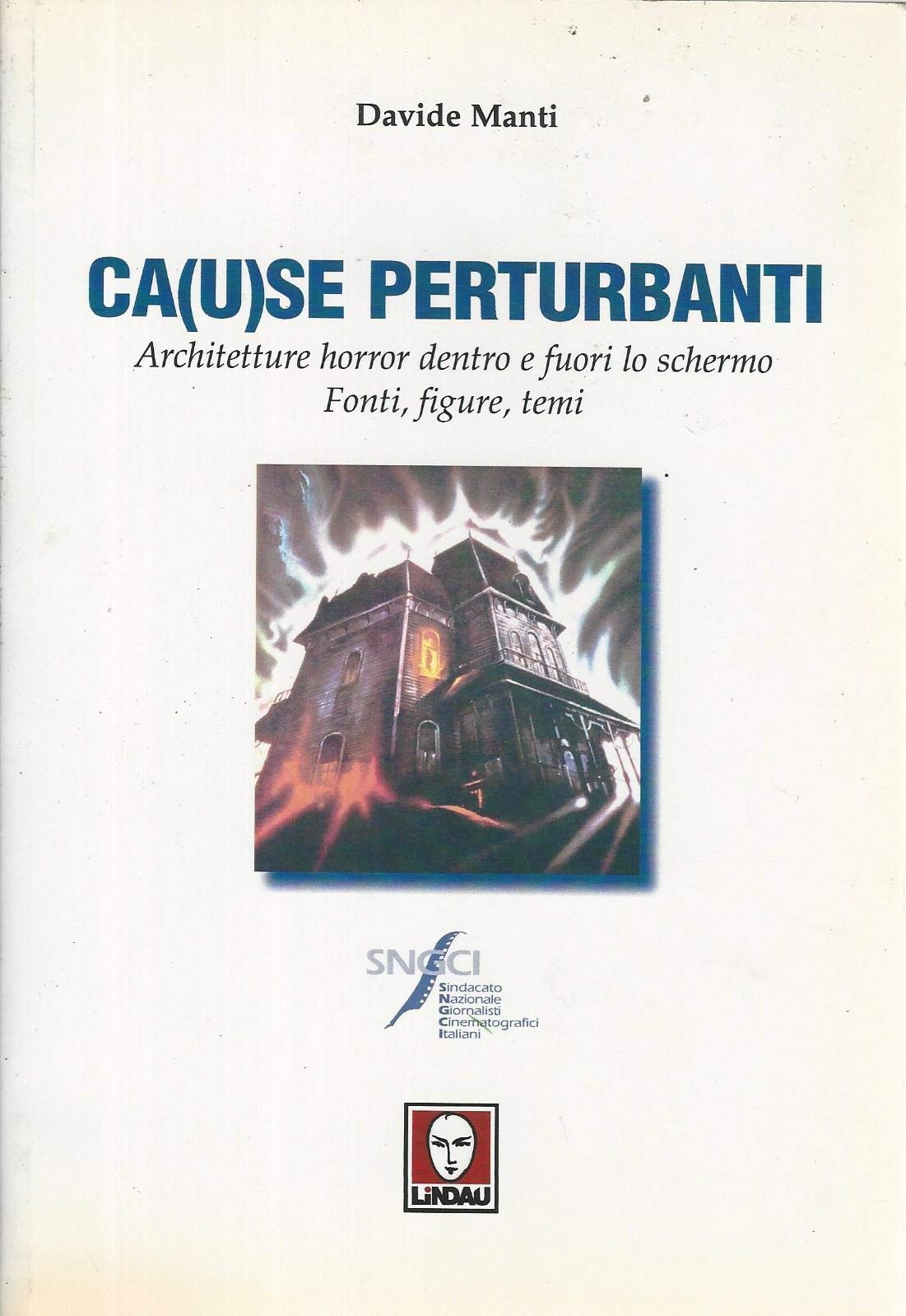 Ca(u)se perturbanti. Architetture horror dentro e fuori lo schermo. Fonti, figure, temi book