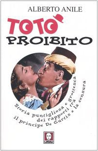 Totò proibito. Storia puntigliosa e grottesca dei rapporti tra il principe De Curtis e la censura book