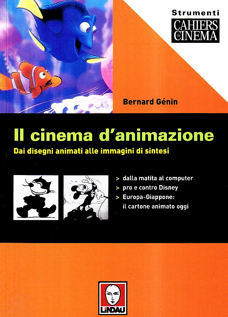 Il cinema d'animazione. Dai disegni animati alle immagini di sintesi (Strumenti. Cahiers du cinéma) Film, Art & Culture