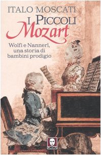 I piccoli Mozart. Wolfi e Nannerl una storia di bambini prodigio Personalities