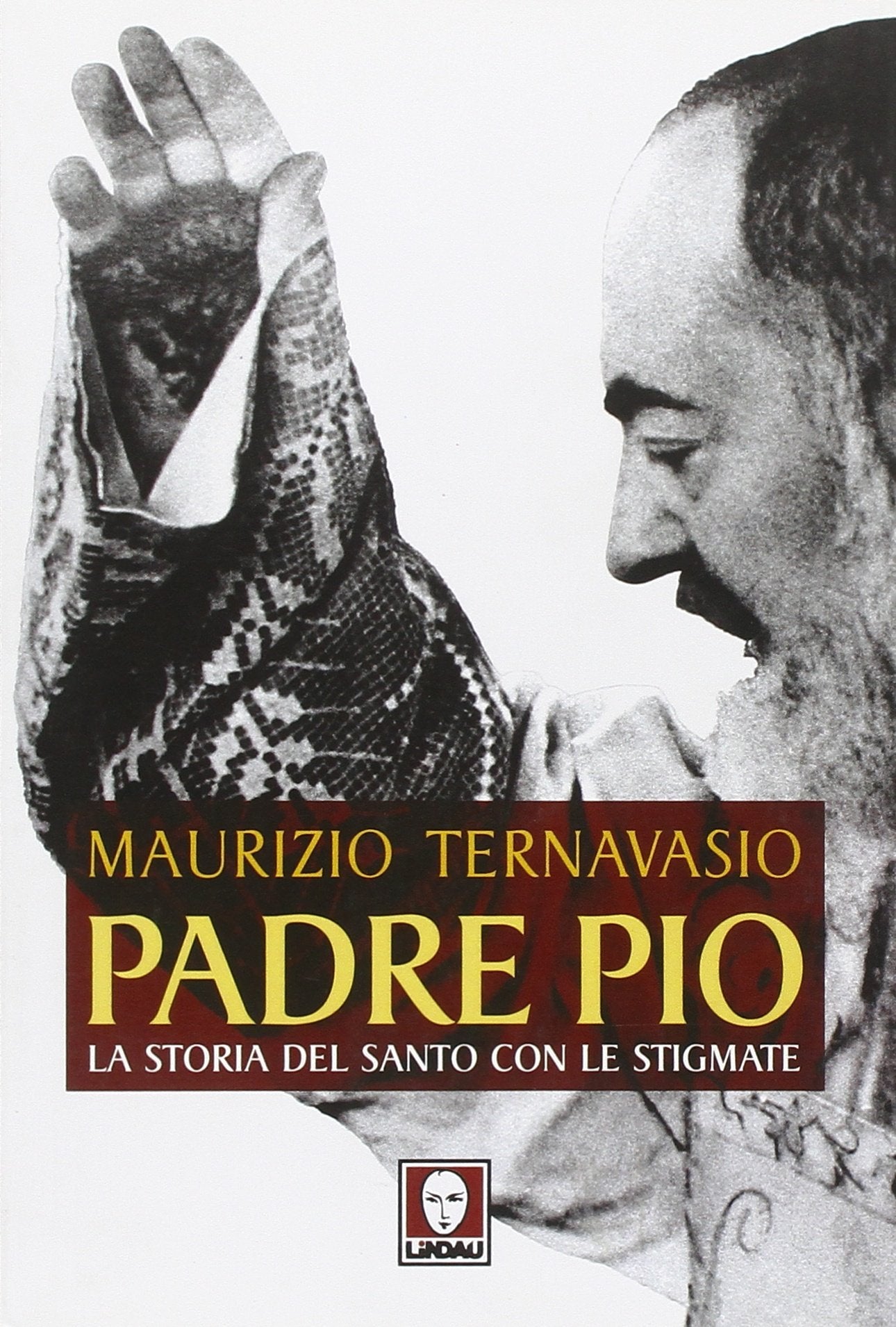 Padre Pio. La storia del santo con le stigmate (I pellicani) Politics & Society