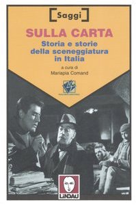 Sulla carta. Storia e storie della sceneggiatura in Italia book
