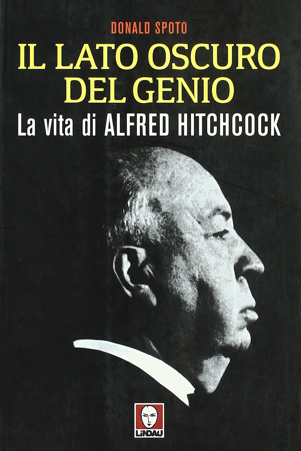 Il lato oscuro del genio. La vita di Alfred Hitchcock book