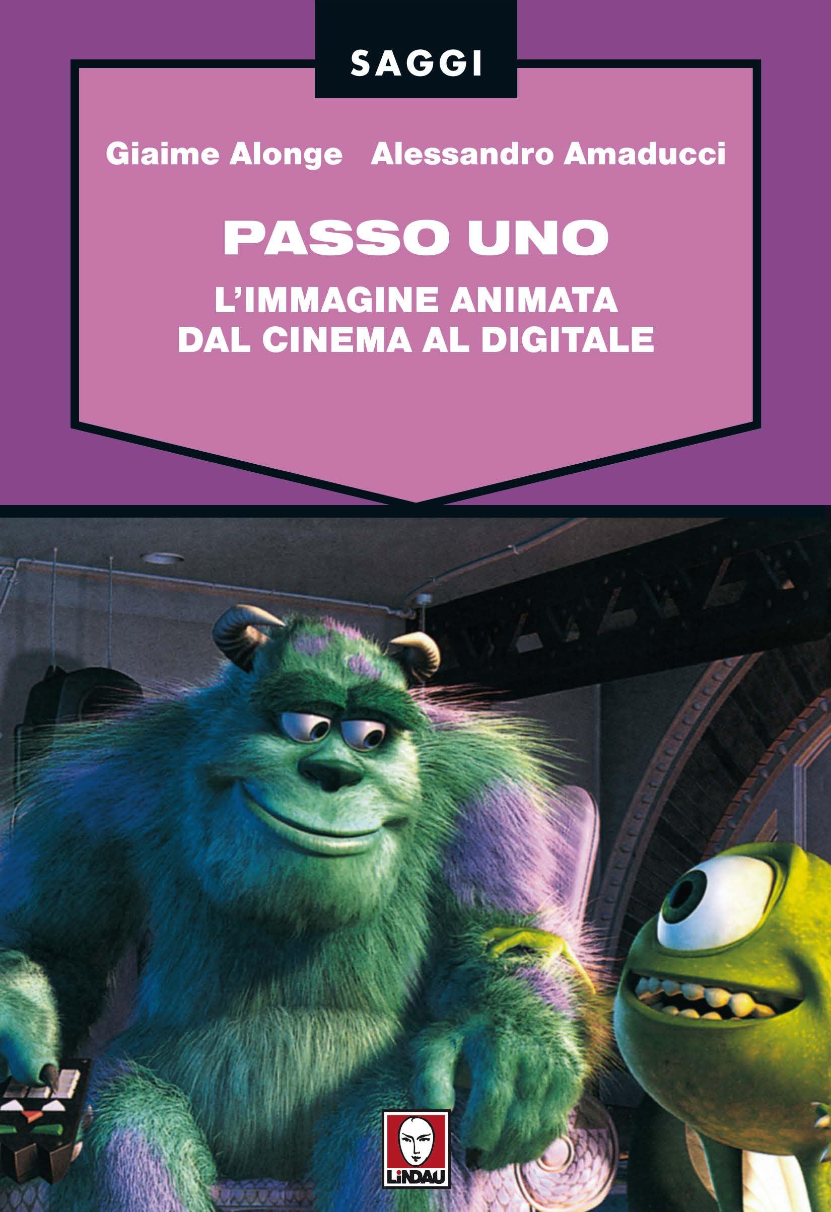 Passo uno. L'immagine animata dal cinema al digitale (Saggi) Film, Art & Culture