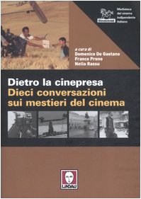 Dietro la cinepresa. Dieci conversazioni sui mestieri del cinema Film, Art & Culture
