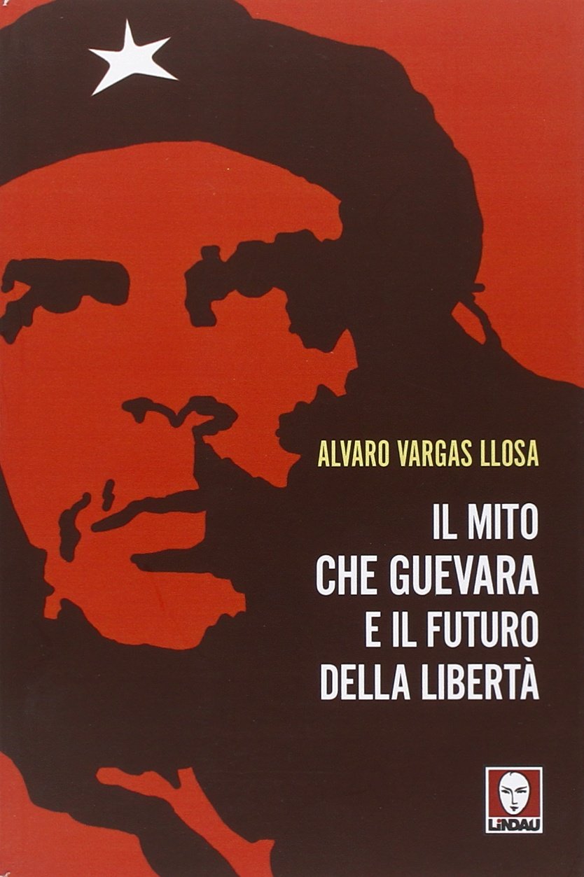 Il mito Che Guevara e il futuro della libertà Politics & History