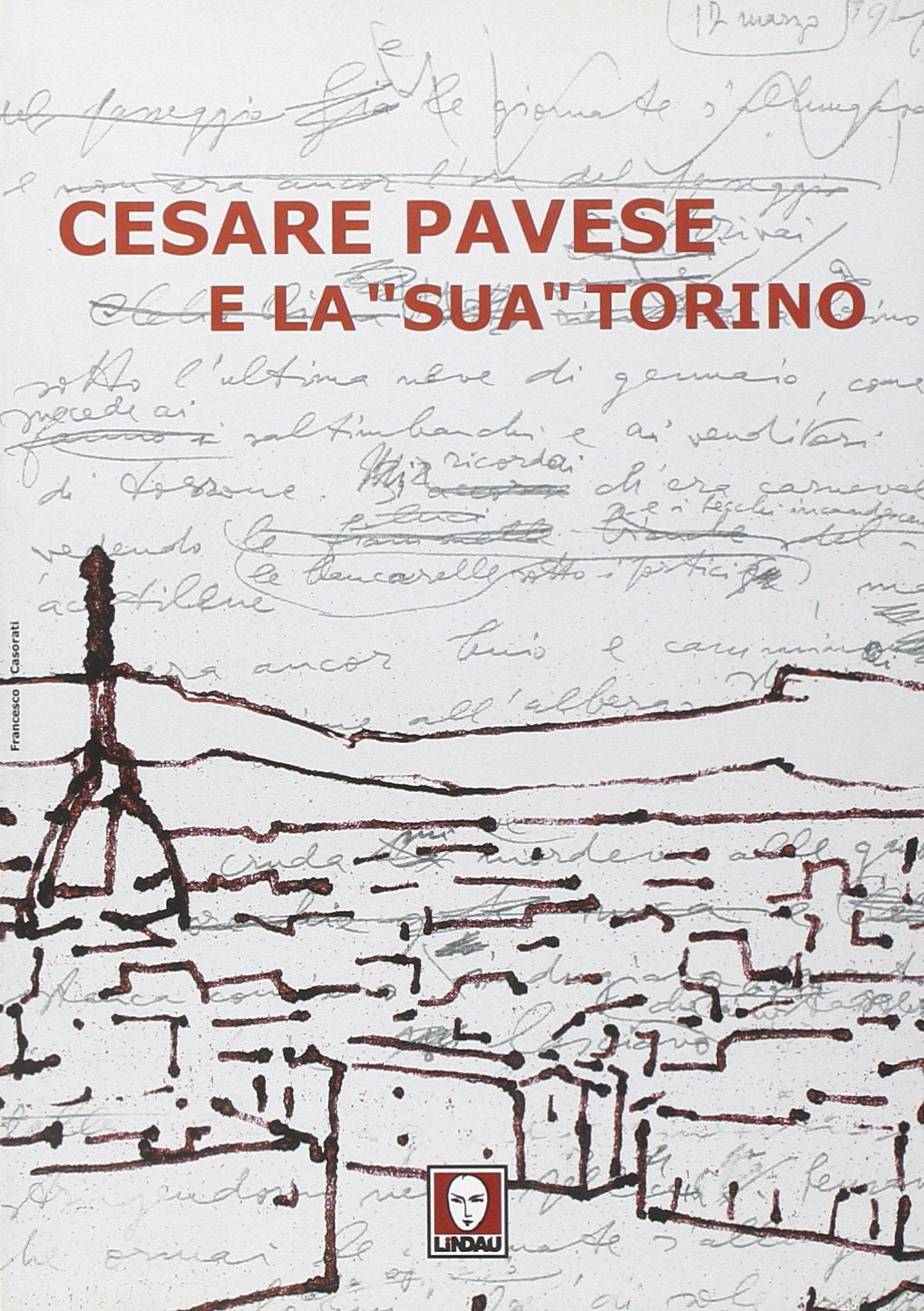 Cesare Pavese e la «sua» Torino. Ediz. illustrata Contemporary literature
