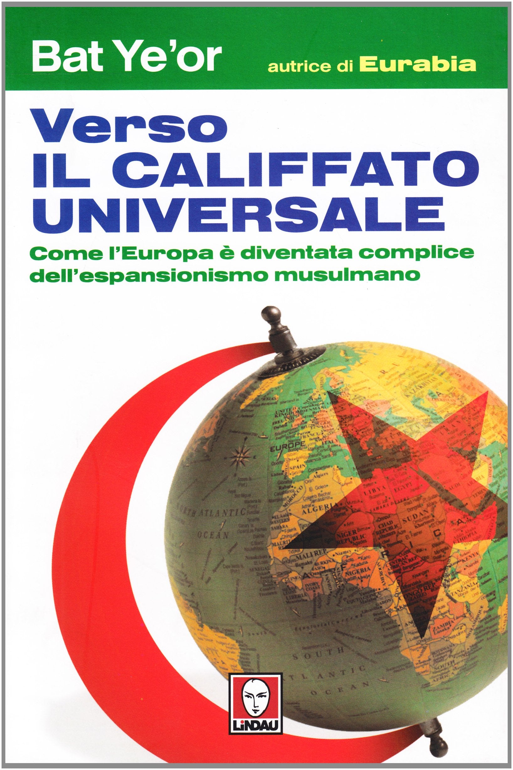 Verso il califfato universale. Come l'Europa è diventata complice dell'espansionismo mussulmano Religion & Esotericism