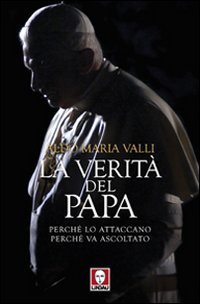La verità del Papa. Perché lo attaccano, perché va ascoltato (I Draghi) Religion & Esotericism