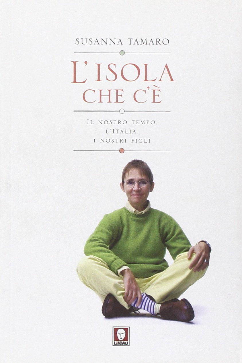 L'isola che c'è. Il nostro tempo, l'Italia, i nostri figli book