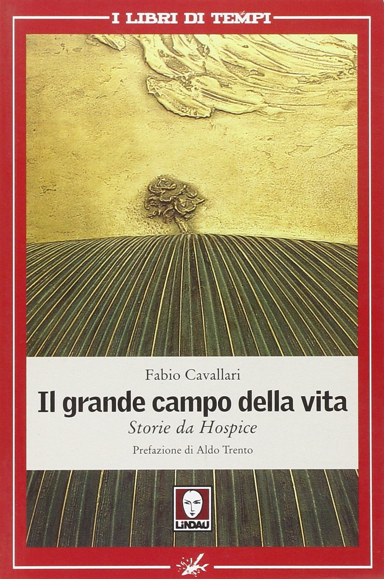 Il grande campo della vita. Storie da Hospice book