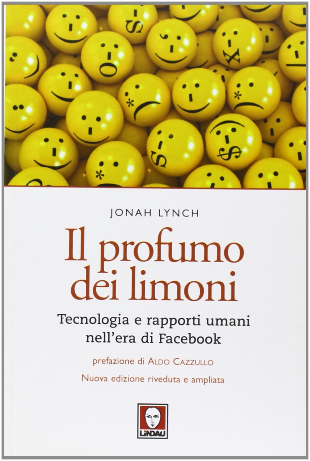 Il profumo dei limoni. Tecnologia e rapporti umani nell'era di Facebook Media & Communication